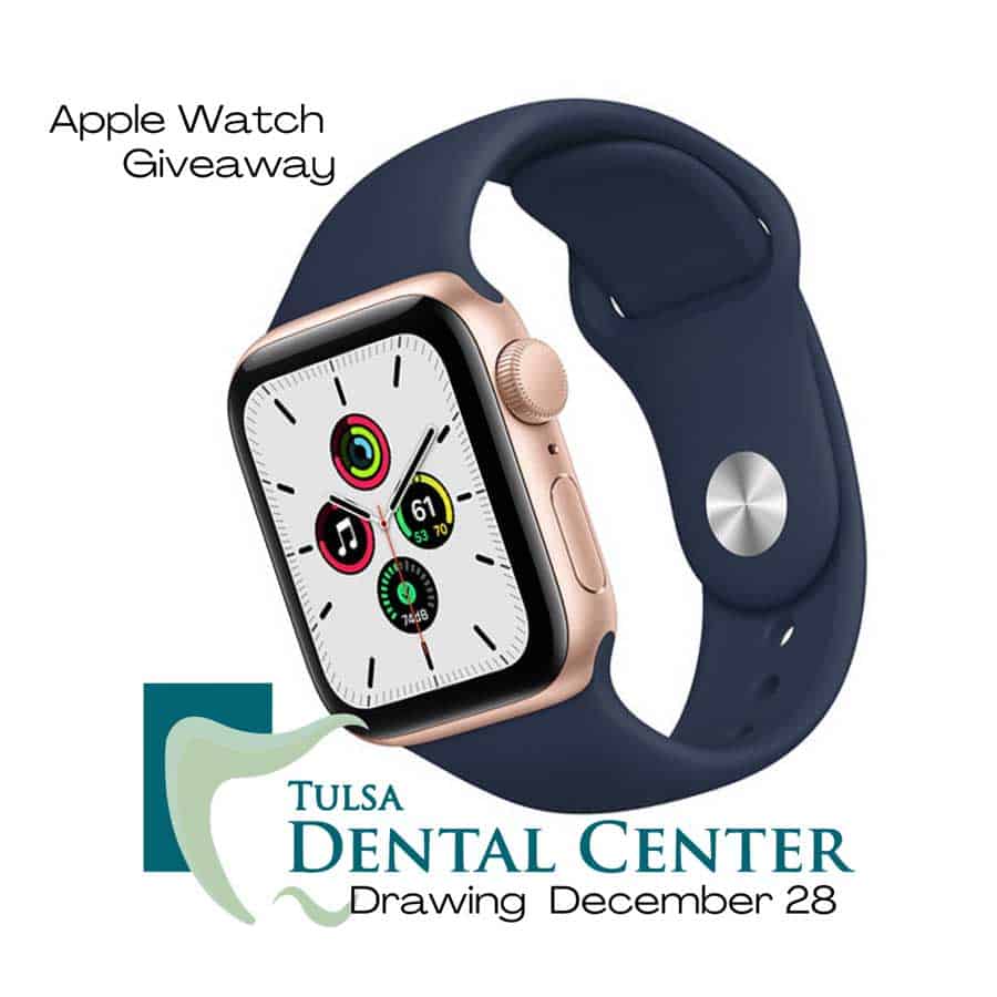 tulsa dental center apple watch giveaway drawing tulsa dental center apple watch giveaway drawing