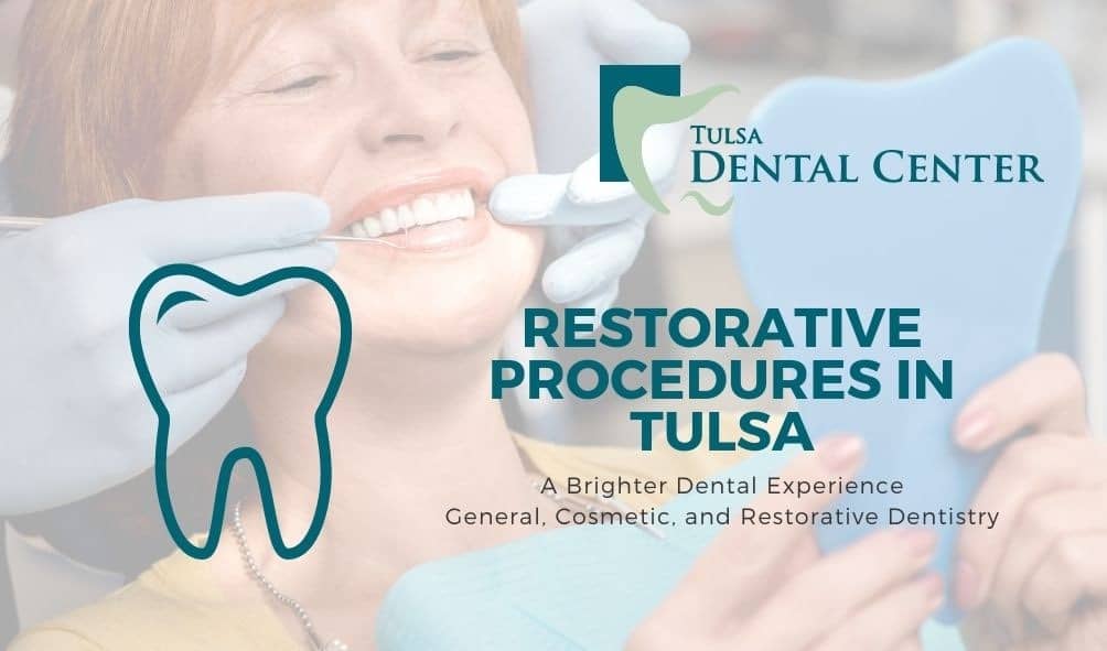 Restorative Dental Procedures Tulsa Dental Center